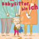 Cover: der beste Babysitter bin ich